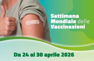 SETTIMANA MONDIALE DELLE VACCINAZIONI - DAL 24 AL 30 APRILE 2026