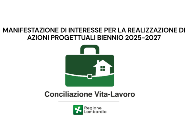 CONCILIAZIONE VITA - LAVORO: PUBBLICATA MANIFESTAZIONE DI INTERESSE PER PROGETTUALIA' 2025-2027
